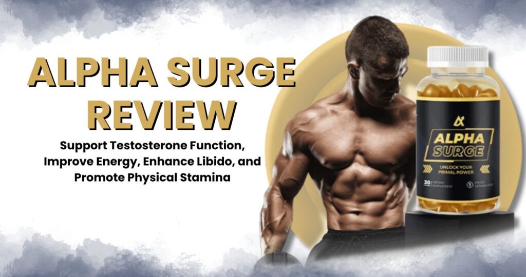 Alpha Surge Review: Unlock Explosive Energy and Confidence in Just Weeks! 3 alpha surge review